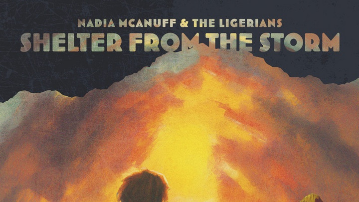 Nadia McAnuff & The Ligerians - Shelter from the Storm (Full Album) [6/7/2024]