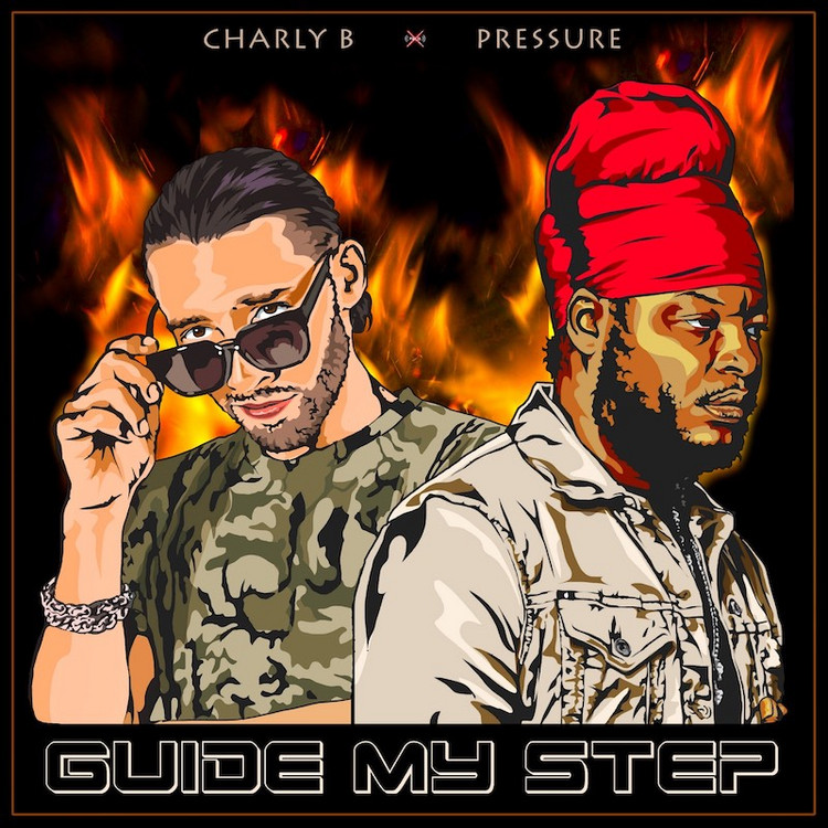 Charly B & Pressure Busspipe - Guide My Stepp
