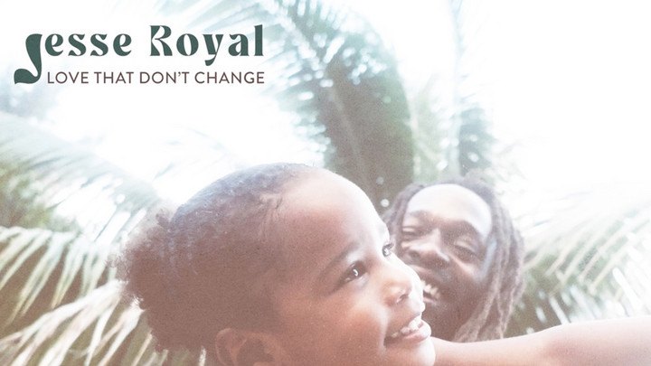 Jesse Royal - Love That Don't Change [5/17/2024]