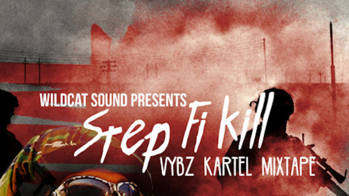 Vybz Kartel - Step Fi Kill Mixtape [10/18/2016]