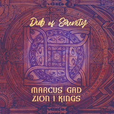 Marcus Gad X Zion I Kings - Dub Of Serenity