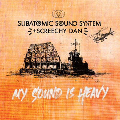Subatomic Sound System and Screechy Dan - My Sound Is Heavy