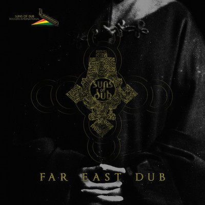 Suns Of Dub - Far East Dub