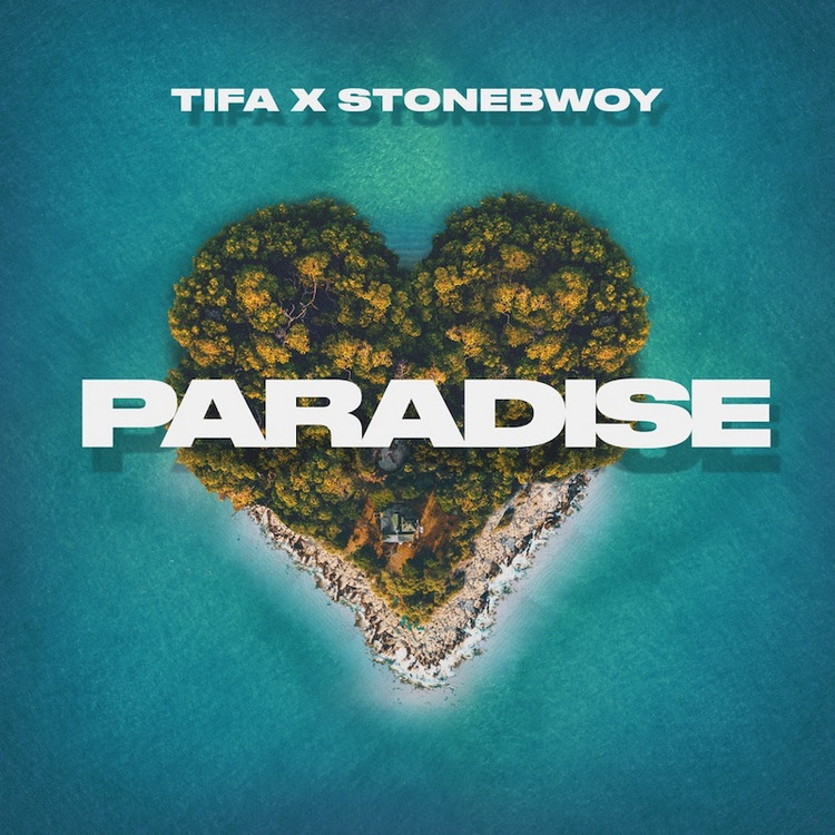 Tifa feat. Stonebwoy - Paradise