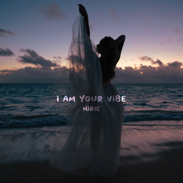 Hirie - I Am Your Vibe