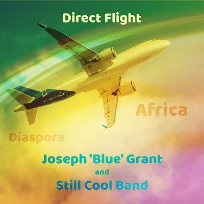 Joseph 'Blue' Grant & Still Cool Band - Direct Flight