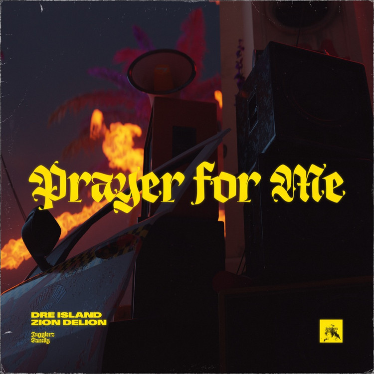 Dre Island, Zion deLion & Jugglerz - Prayer for Me