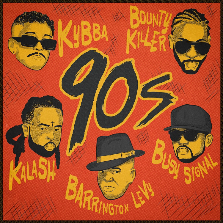 Kybba, Bounty Killer, Kalash, Busy Signal & Barrington Levy - 90S