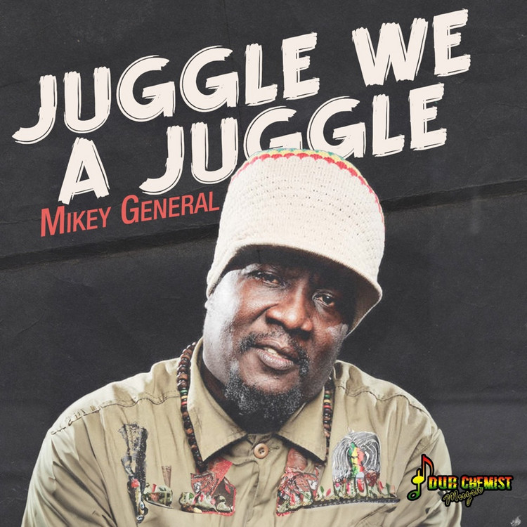 Mikey General - Juggle We a Juggle