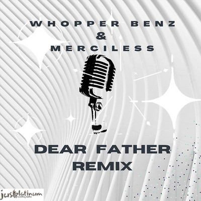 Whopper Benz & Merciless - Dear Father (Remix)