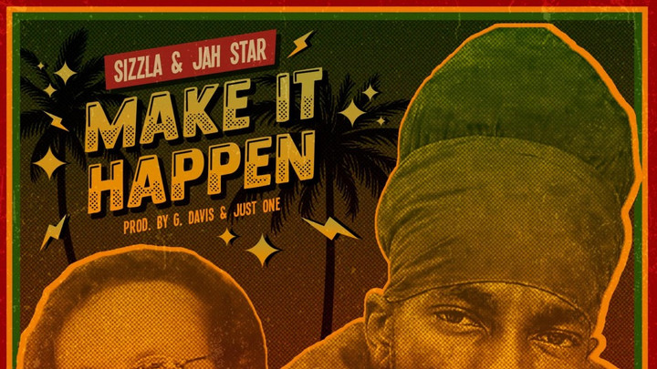 Jah Star & Sizzla - Make It Happen [7/11/2024]