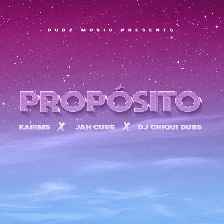 Karims, Jah Cure & DJ Chiqui Dubs - Proposito