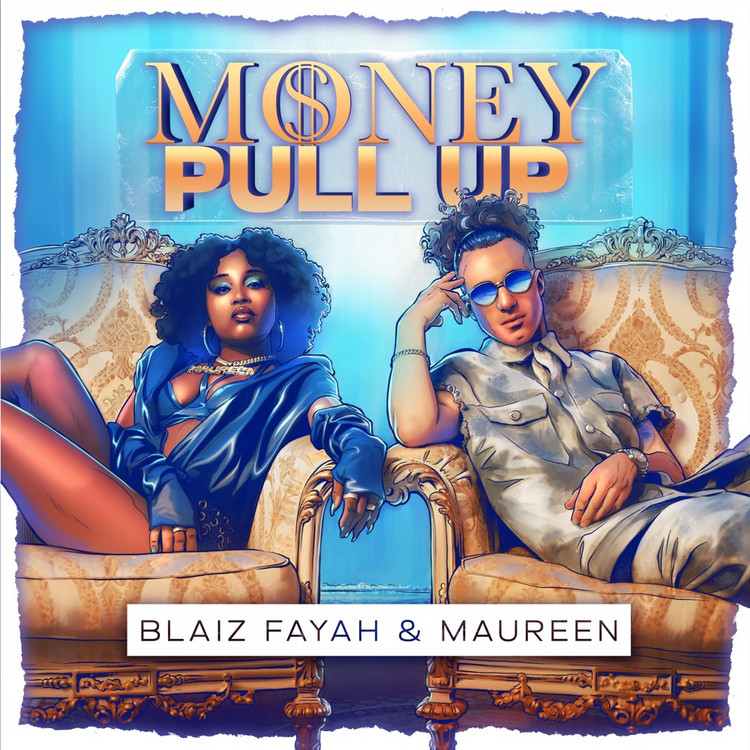 Blaiz Fayah X Maureen - Money Pull Up