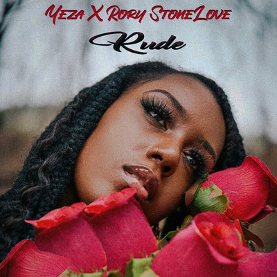 Yeza x Rory Stonelove - Rude