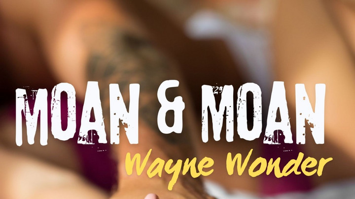 Wayne Wonder - Moan & Moan [9/20/2024]