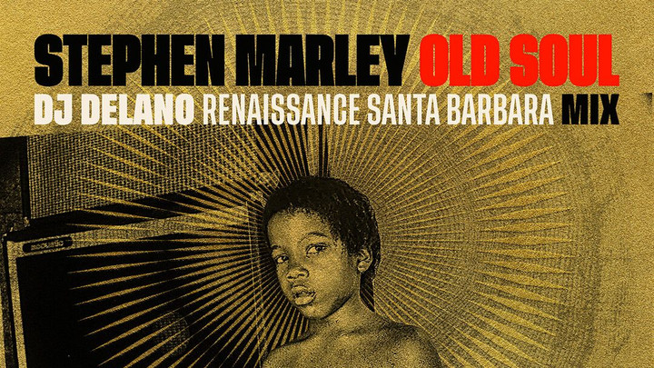 Stephen Marley - Old Soul (DJ Delano Renaissance Santa Barbara Mix) [6/7/2024]