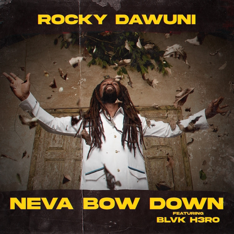 Rocky Dawuni feat. Blvk H3ro - Neva Bow Down