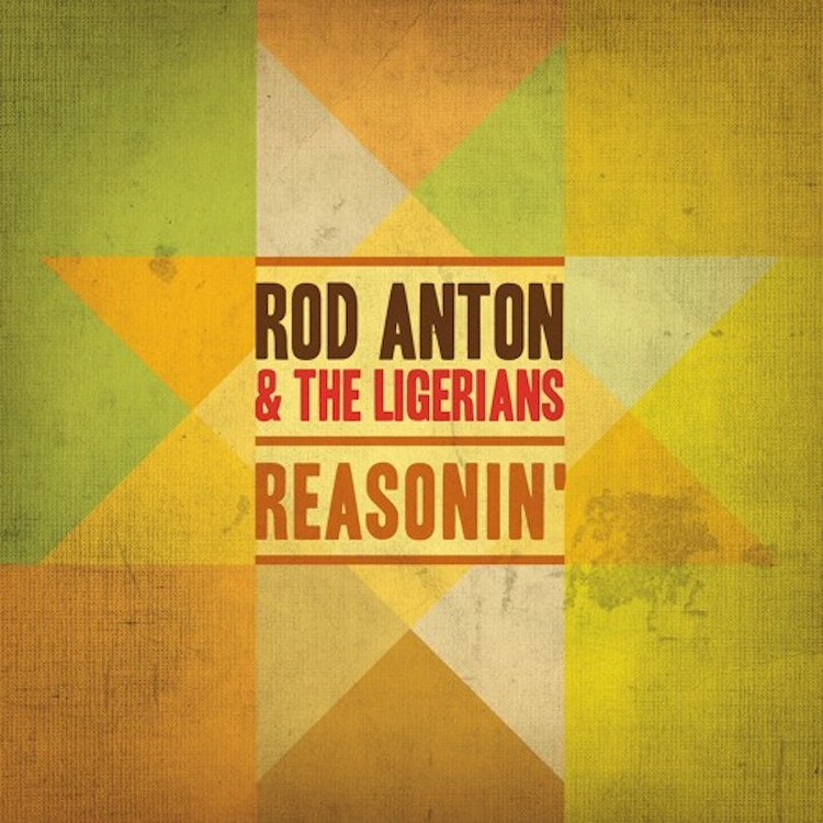 Rod Anton & The Ligerians - Reasonin' (Full Album)