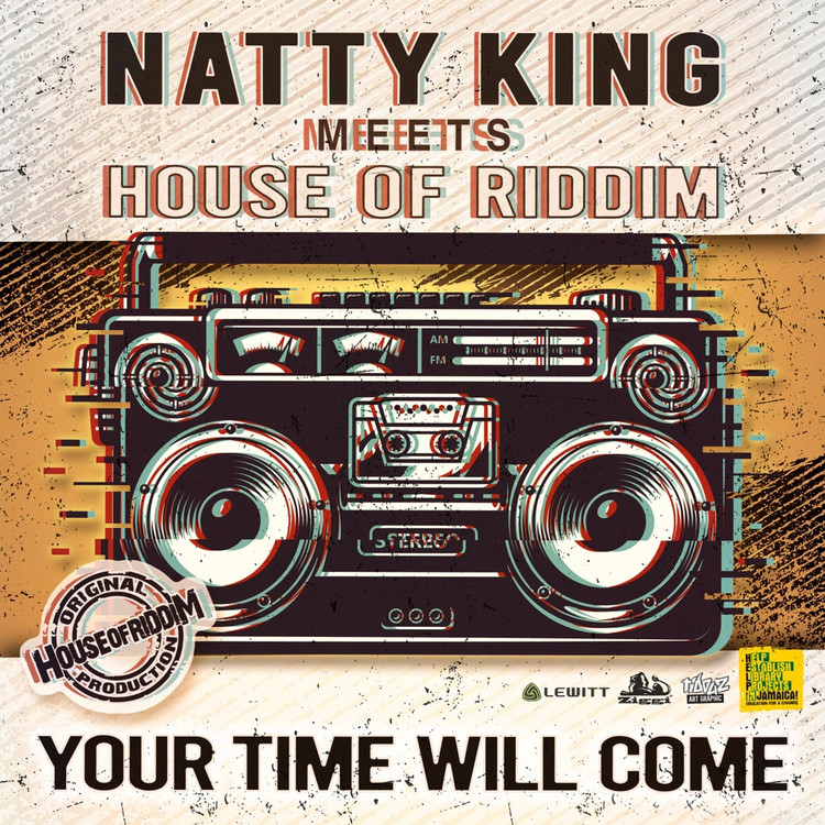 Natty King meets House of Riddim - Your Time Will Come