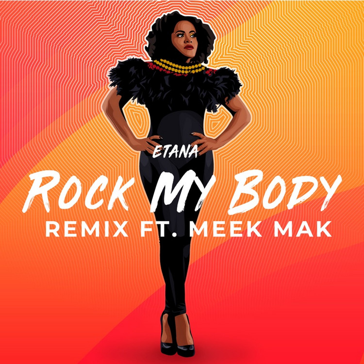 Etana feat. Meek Mak - Rock My Body (Remix)