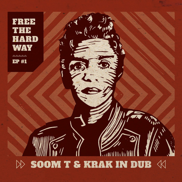 Release: Soom T & Krak In Dub - Free The Hard Way (EP 1)