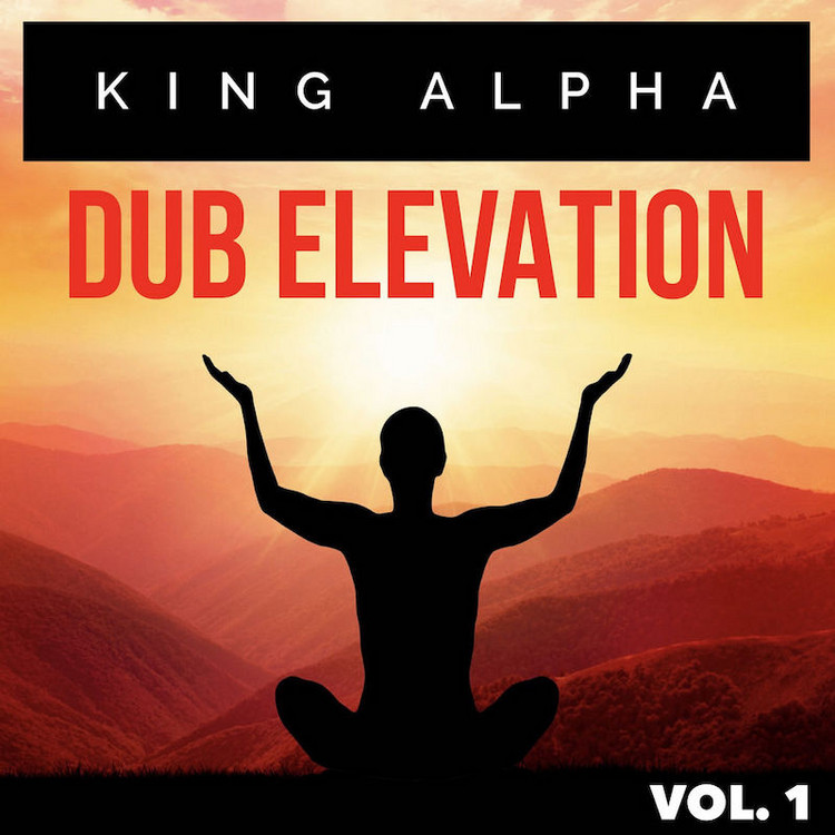 King Alpha - Dub Elevation Vol.1 (Full Album)