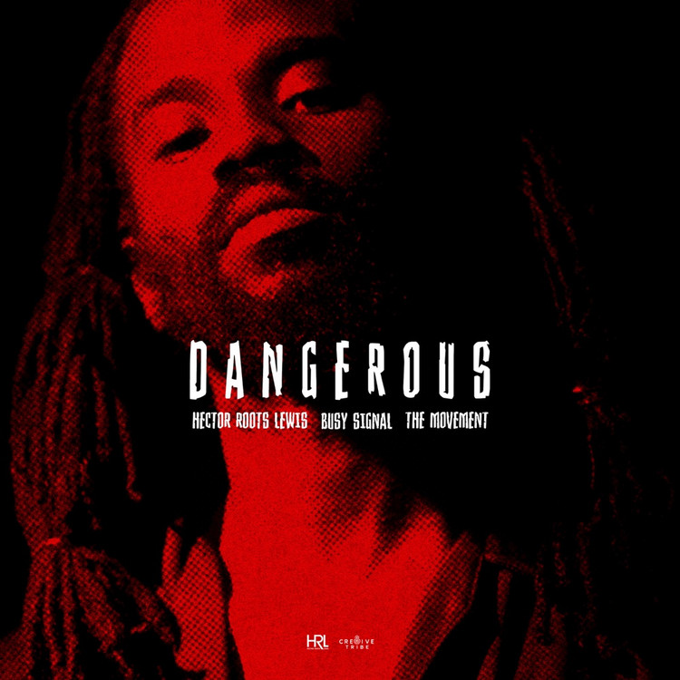 Hector Roots Lewis feat. Busy Signal, The Movement - Dangerous