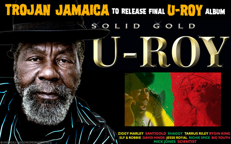 Trojan Jamaica To Release Final U-Roy Album 'Solid Gold'