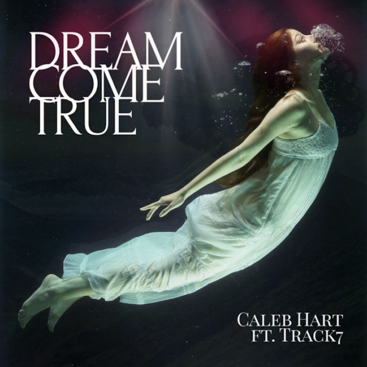 Caleb Hart feat. Track7 - Dream Come True