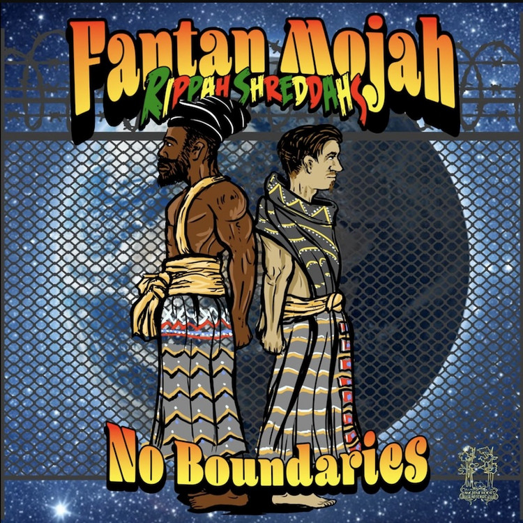 Fantan Mojah X Rippah Shreddahs - No Boundaries