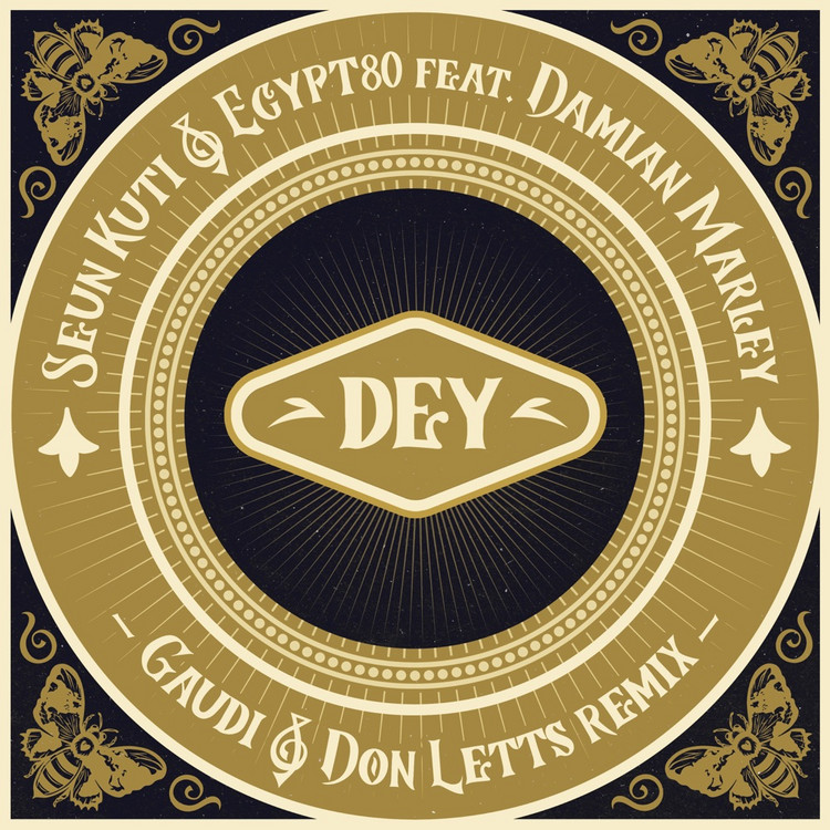Seun Kuti X Egypt 80 X Damian 'Jr. Gong' Marley - Dey (Gaudi & Don Letts Remix)
