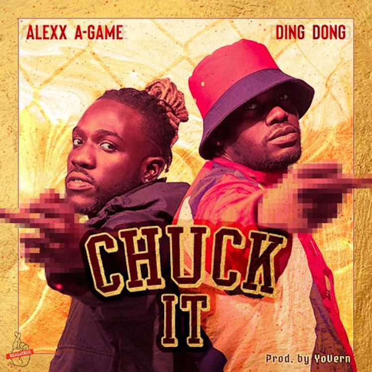 Alexx A-Game feat. Ding Dong - Chuck It