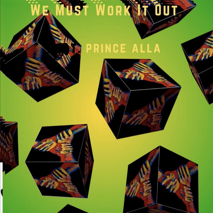 Prince Alla - We Must Work It Out