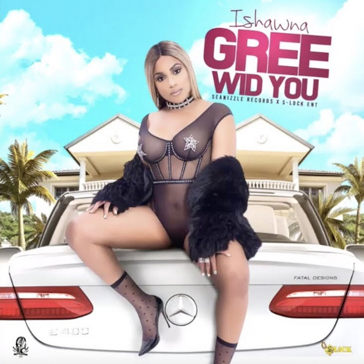 Ishawna - Gree Wid You