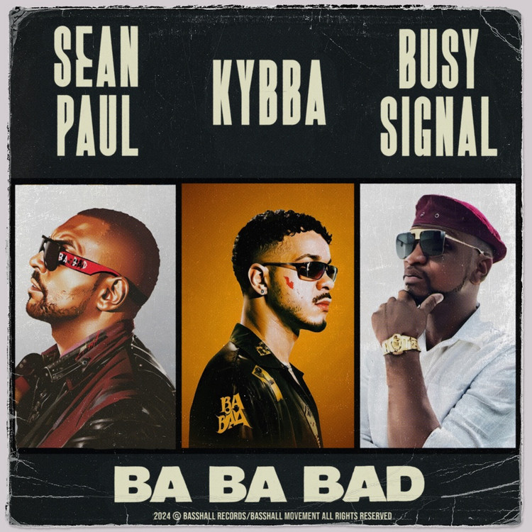 Sean Paul X Kybba X Busy Signal - Ba Ba Bad