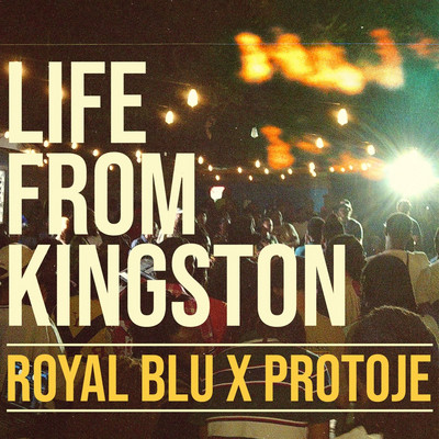 Royal Blu X Protoje - Life From Kingston