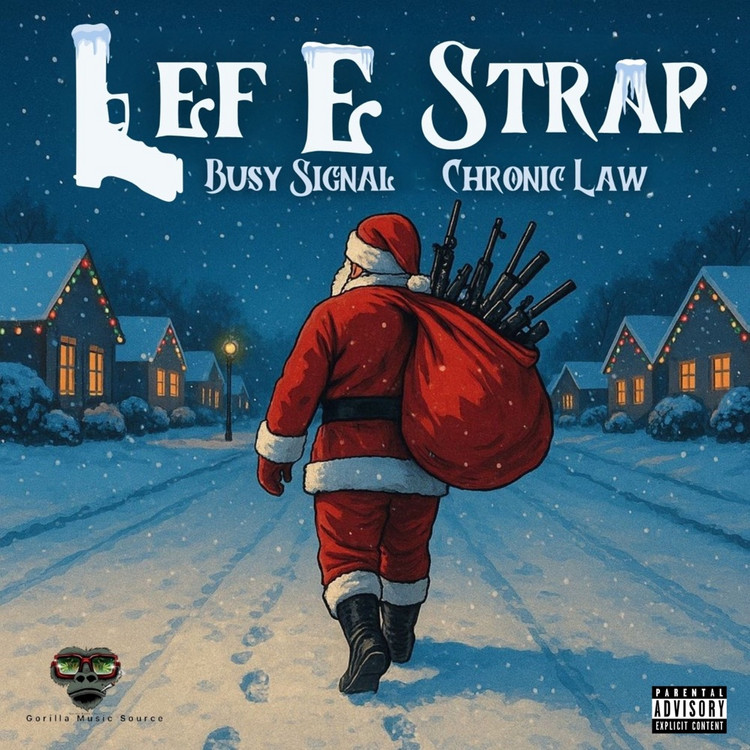 Busy Signal x Chronic Law - Lef E Strap