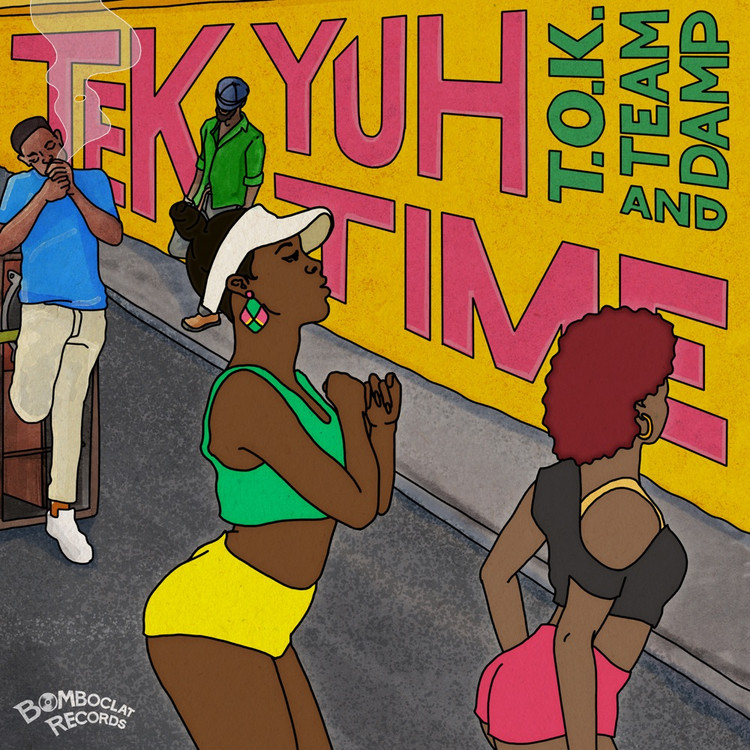 T.O.K x Team DAMP - Tek Yuh Time
