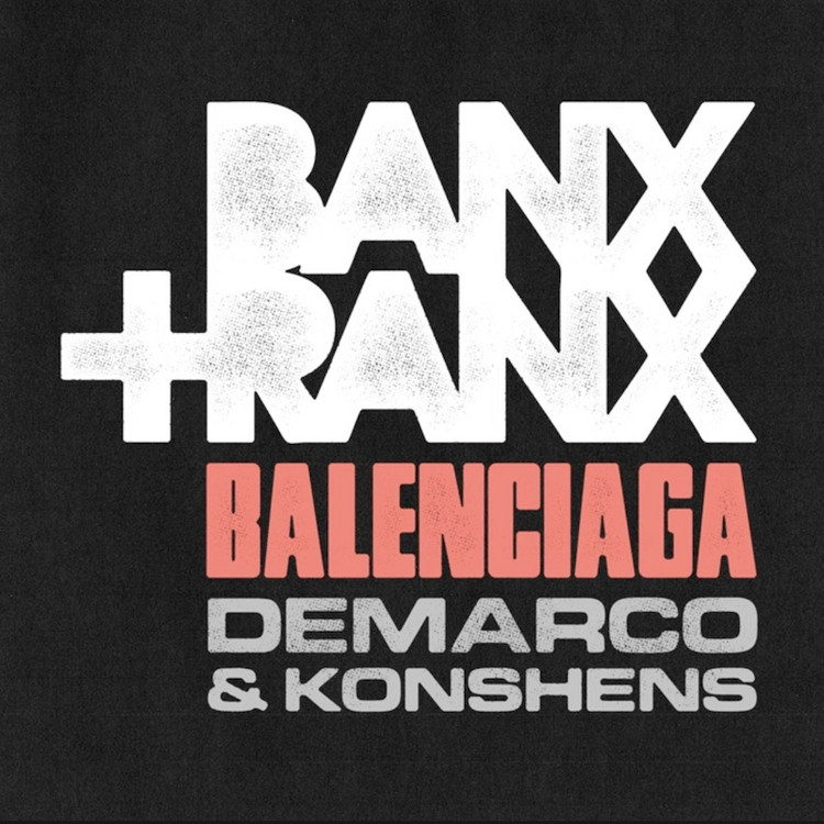 Banx & Ranx feat. Demarco x Konshens - Balenciaga