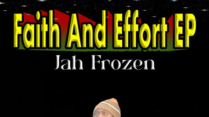 Jah Frozen - Faith And Effort EP [10/18/2024]