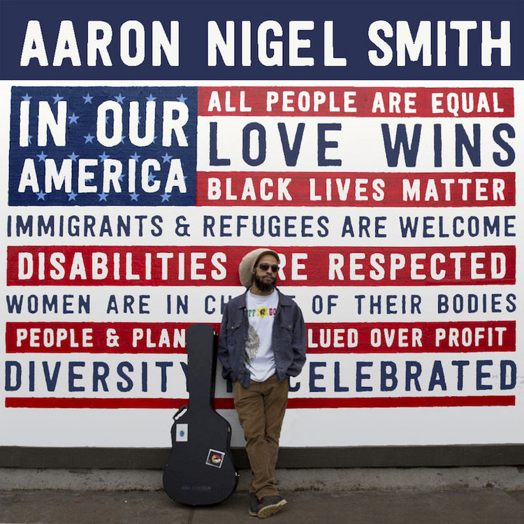 Aaron Nigel Smith - In Our America (Full Album)