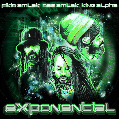 Fikir Amlak, Ras Amlak & King Alpha - Exponential