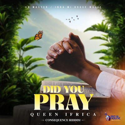 Queen Ifrica - Did You Pray