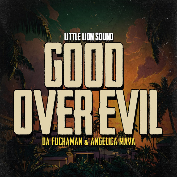 Da Fuchaman & Angelica Mava & Little Lion Sound - Good Over Evil