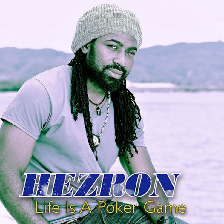 Hezron - Life Is A Poker Game