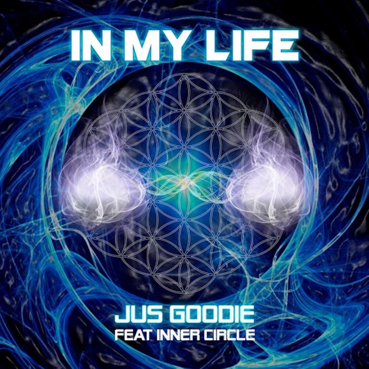 Jus Goodie feat. Inner Circle - In My Life