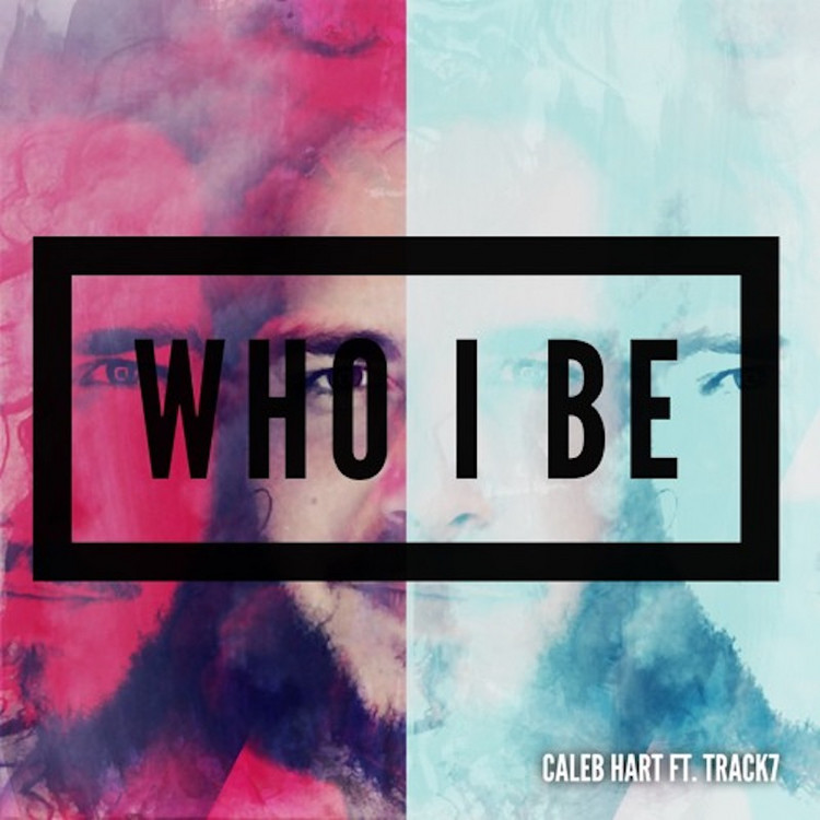 Caleb Hart feat. Track7 - Who I Be
