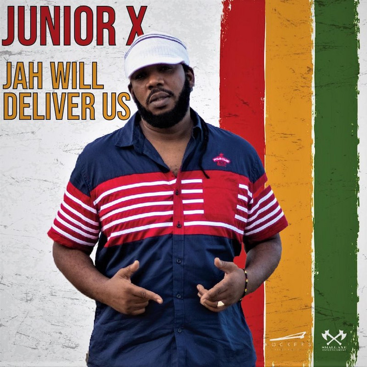Junior X - Jah Will Deliver Us