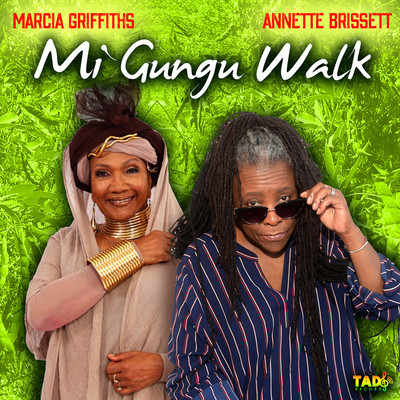 Marcia Griffiths & Annette Brissett - Mi Gungu Walk