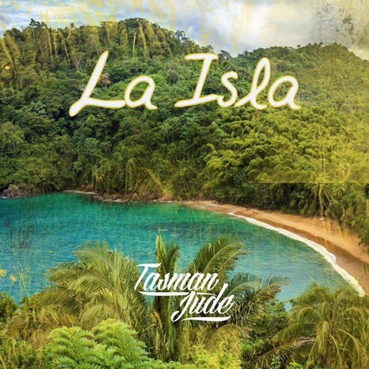 Tasman Jude - La Isla